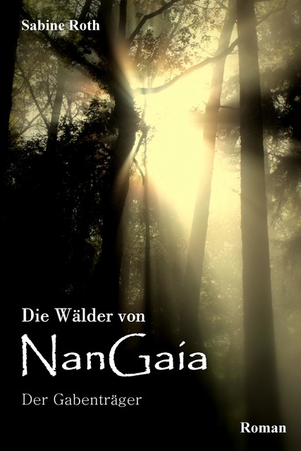 Die Wälder von NanGaia, Sabine Roth