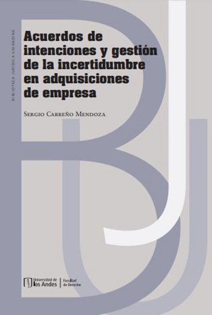 Acuerdos de intenciones y gestión de la incertidumbre en adquisiciones de empresa, Sergio Carreño Mendoza