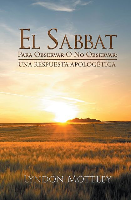 El Sabbat: Para Observar O No Observar, Lyndon Mottley