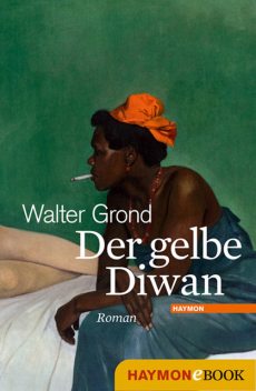 Der gelbe Diwan, Walter Grond