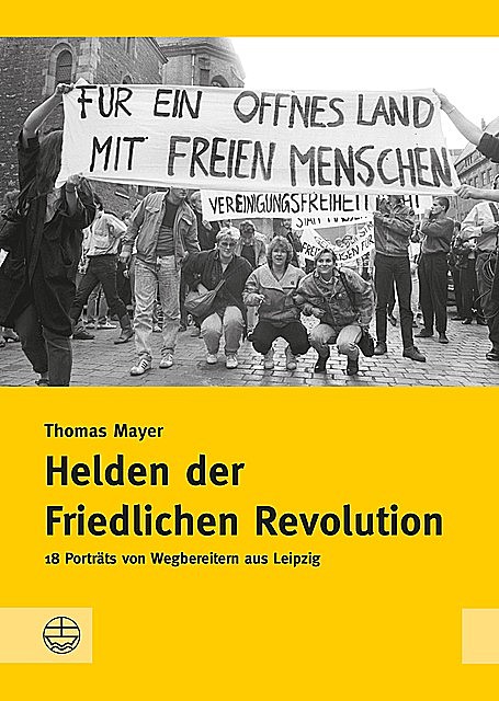 Helden der Friedlichen Revolution, Thomas Mayer