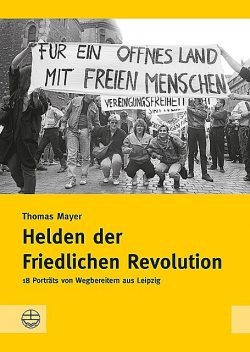 Helden der Friedlichen Revolution, Thomas Mayer