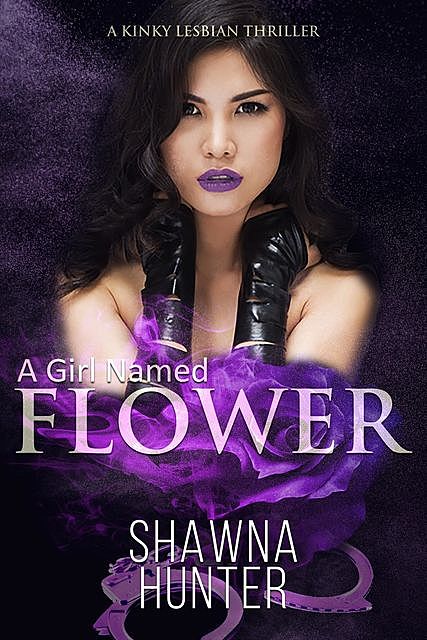 A Girl Named Flower, Shawna Hunter