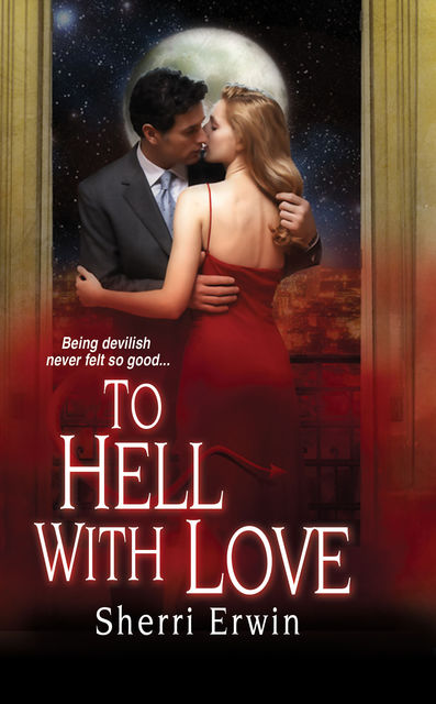 To Hell With Love, Sherri Browning Erwin