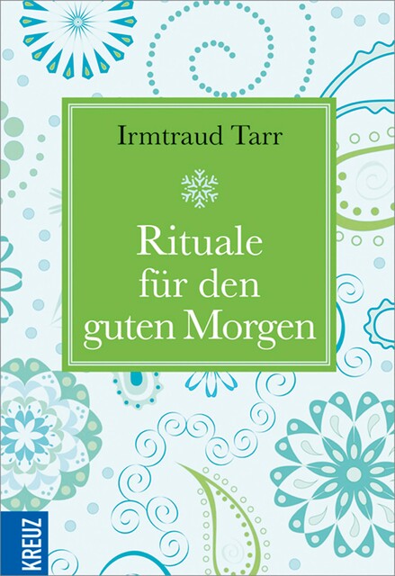 Rituale für den guten Morgen, Irmtraud Tarr