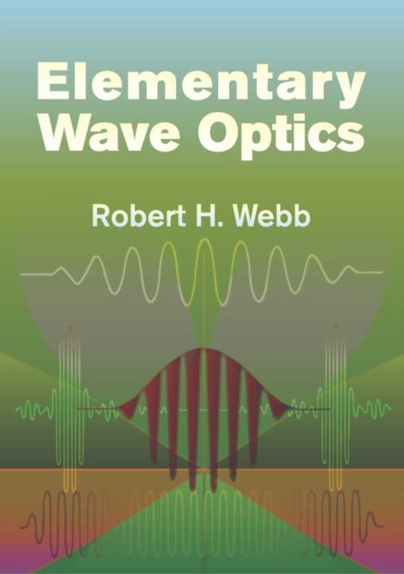 Elementary Wave Optics, Robert Webb