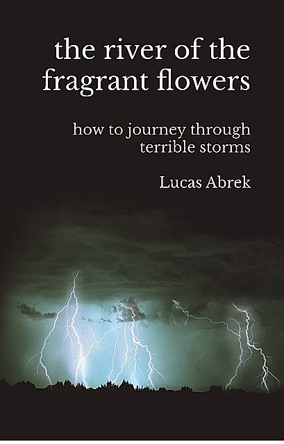 The river of the fragrant flowers, Lucas Abrek