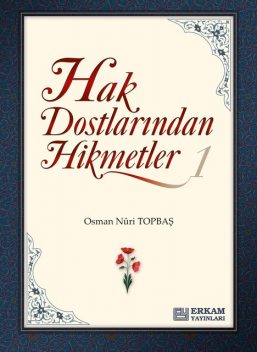 Hak Dostlarından Hikmetler – 1, Osman Nuri Topbaş