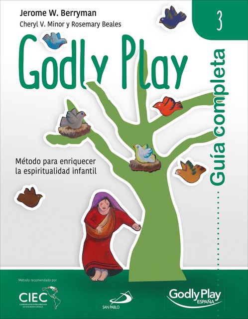 Guía completa de Godly Play – Vol. 3, Jerome W. Berryman, Cheryl V. Minor, Rosemary Beales
