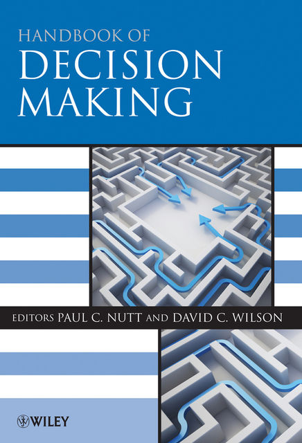 Handbook of Decision Making, Paul C., Wilson, David Nutt