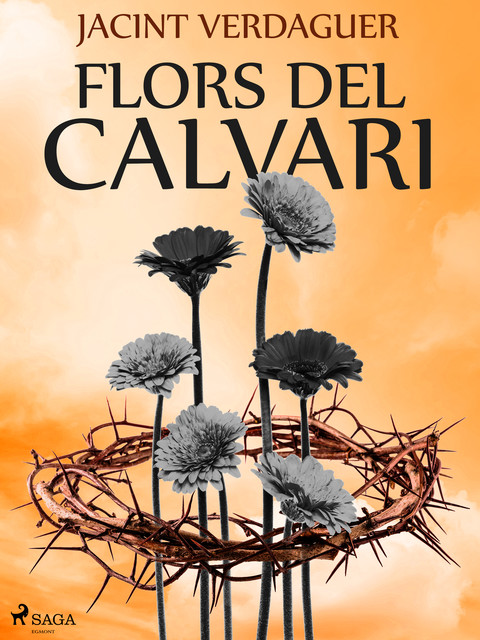 Flors del calvari, Jacint Verdaguer i Santaló