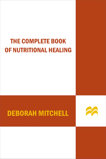The Complete Book of Nutritional Healing, Deborah Mitchell