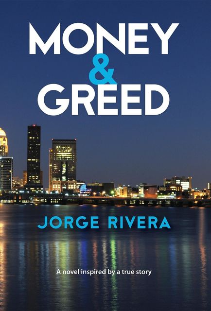 Money & Greed, Jorge Rivera