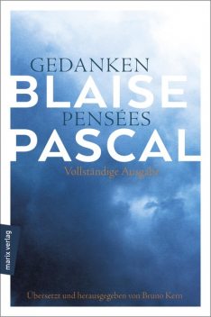 Gedanken – Pensées, Blaise Pascal