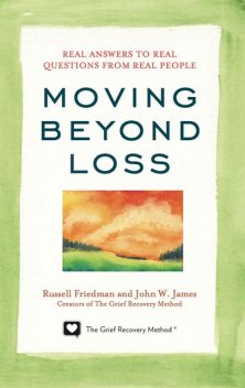 Moving Beyond Loss, Russell Friedman, John James