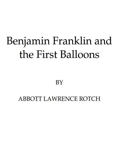 Benjamin Franklin and the First Balloons, Benjamin Franklin