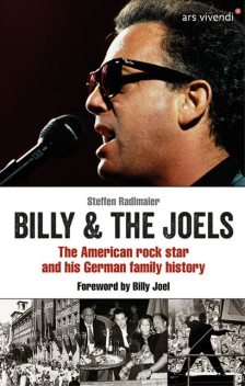 Billy and The Joels - The American rock star and his German family story (eBook), Billy Joel, Steffen Radlmaier