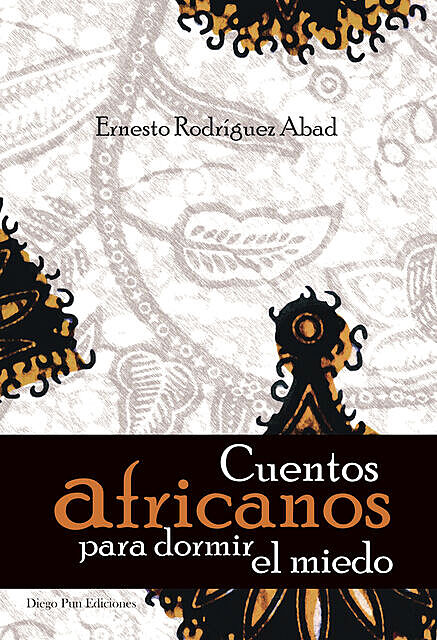 Cuentos africanos para dormir el miedo, Ernesto Rodríguez Abad