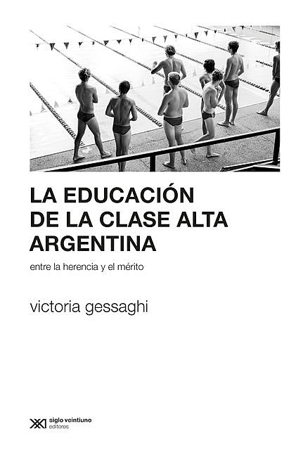 La educación de la clase alta argentina, Victoria Gessaghi