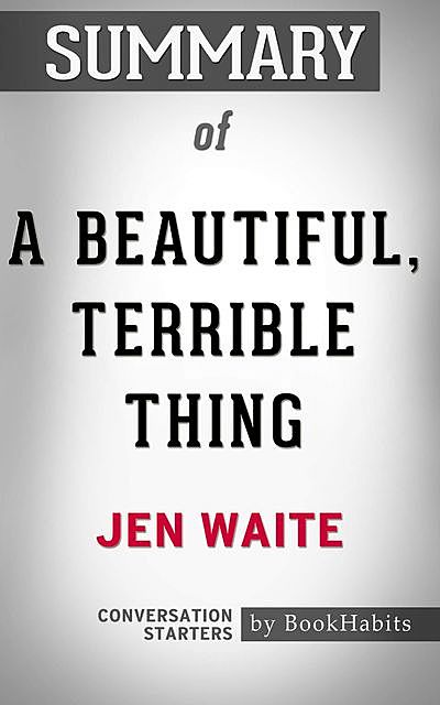 Summary of A Beautiful, Terrible Thing: A Memoir of Marriage and Betrayal, Paul Adams