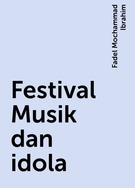 Festival Musik dan idola, Fadel Mochammad Ibrahim