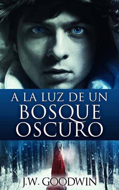 A la Luz de un Bosque Oscuro, J.W. Goodwin