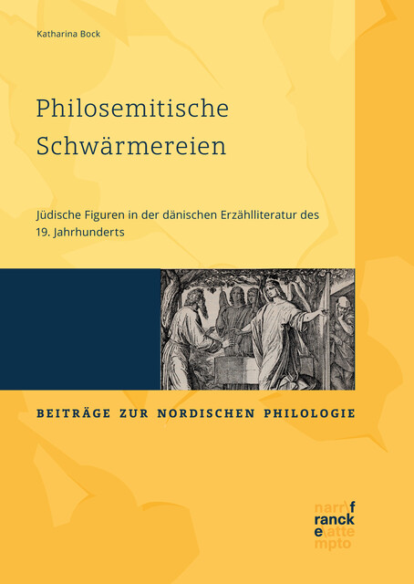 Philosemitische Schwärmereien. Jüdische Figuren in der dänischen Erzählliteratur des 19. Jahrhunderts, Katharina Bock