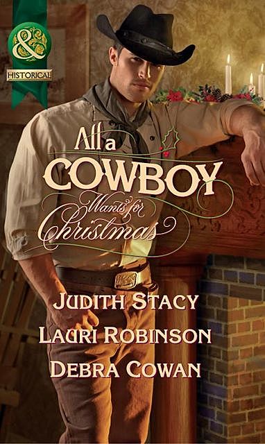 All a Cowboy Wants for Christmas, Judith Stacy, Lauri Robinson, Debra Cowan