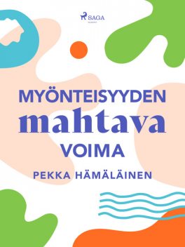Myönteisyyden mahtava voima, Pekka Hämäläinen