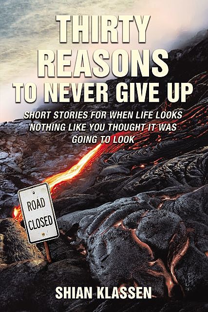 Thirty Reasons to Never Give Up, Shian Klassen