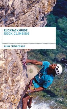 Rucksack Guide – Rock Climbing, Alun Richardson