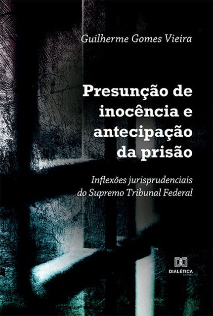 Presunção de inocência e antecipação da prisão, Guilherme Vieira