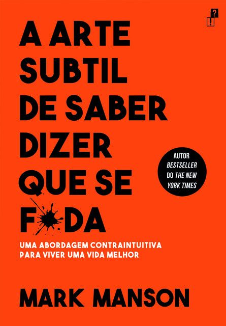 A Arte Subtil De Saber Dizer Que Se F*da, Mark Manson