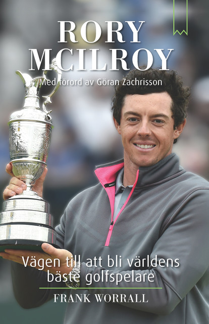 Rory McIlroy – Vägen till att bli världens bäste golfspelare, Frank Worrall