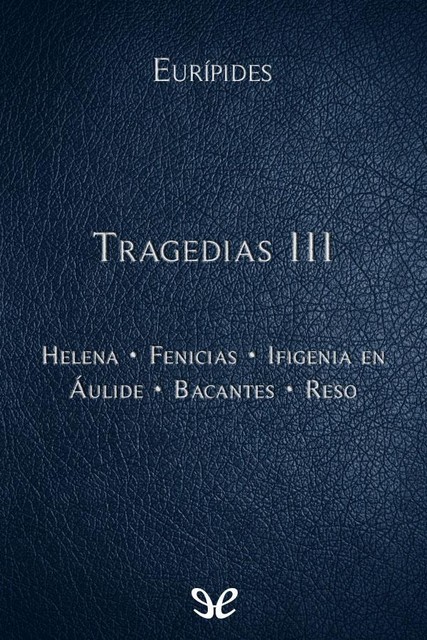 Tragedias III, Eurípides