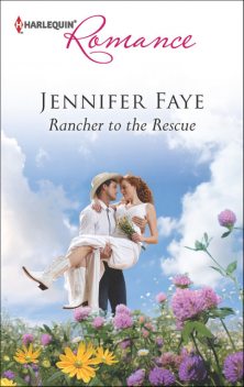 Rancher to the Rescue, Jennifer Faye