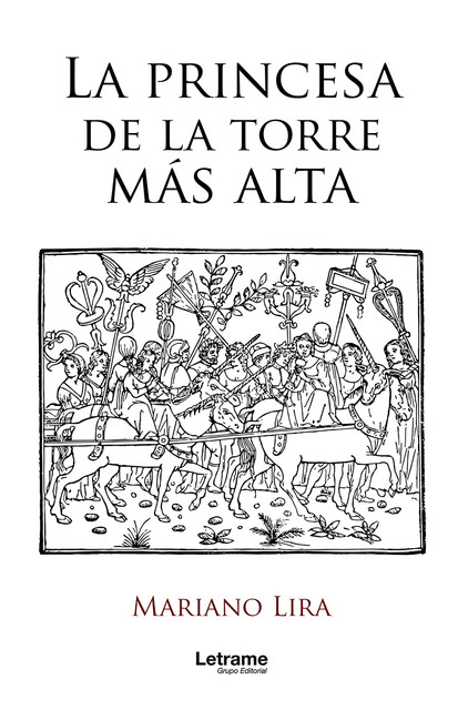 La princesa de la torre más alta, Mariano Lira