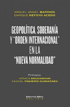 Geopolítica, soberanía y “orden internacional” en la “nueva normalidad”, Enrique Refoyo Acedo, Miguel Ángel Barrios