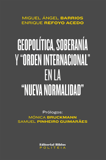 Geopolítica, soberanía y “orden internacional” en la “nueva normalidad”, Enrique Refoyo Acedo, Miguel Ángel Barrios