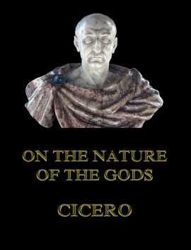 On the Nature of the Gods, Cicero