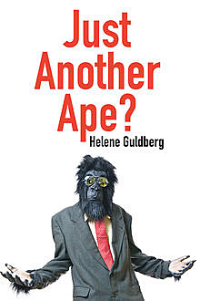 Just Another Ape?, Helene Guldberg