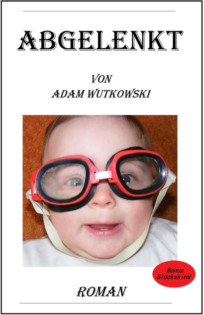 Abgelenkt, Adam Wutkowski