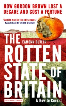 The Rotten State of Britain, Eamonn Butler