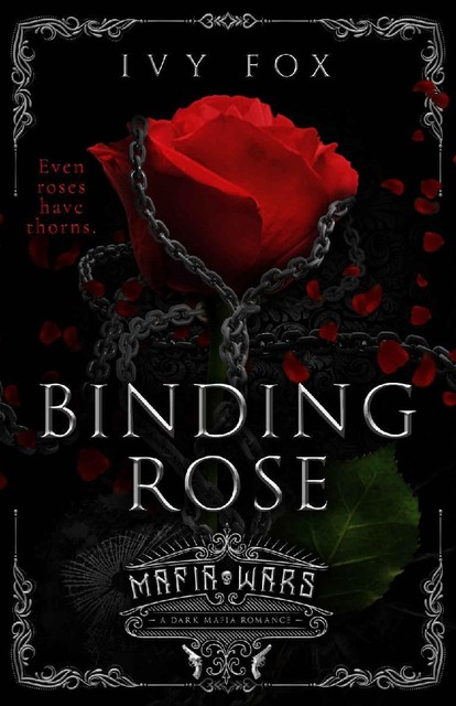 Binding Rose: A Dark Mafia Romance (Mafia Wars), Ivy Fox