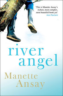 River Angel, Manette Ansay