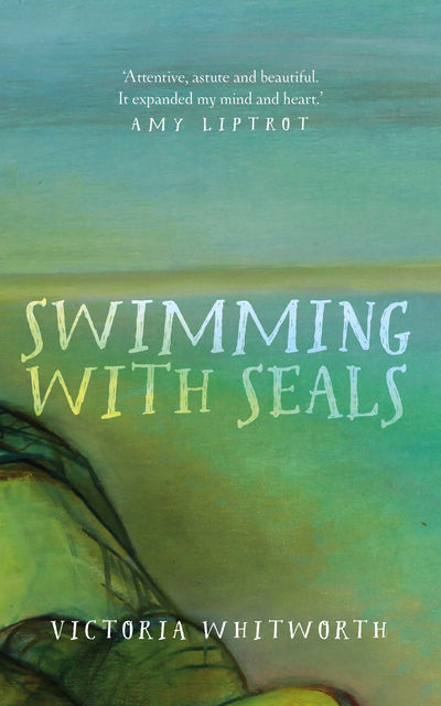 Swimming with Seals, Victoria Whitworth