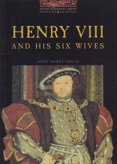 Henry Viii And His Six Wives. Stage 2, Janet Hardy-Gould