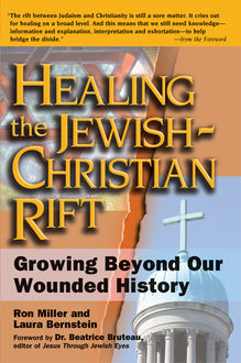 Healing the Jewish-Christian Rift, Ron Miller, Laura Bernstein
