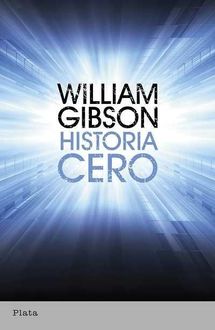Historia Cero, William Gibson
