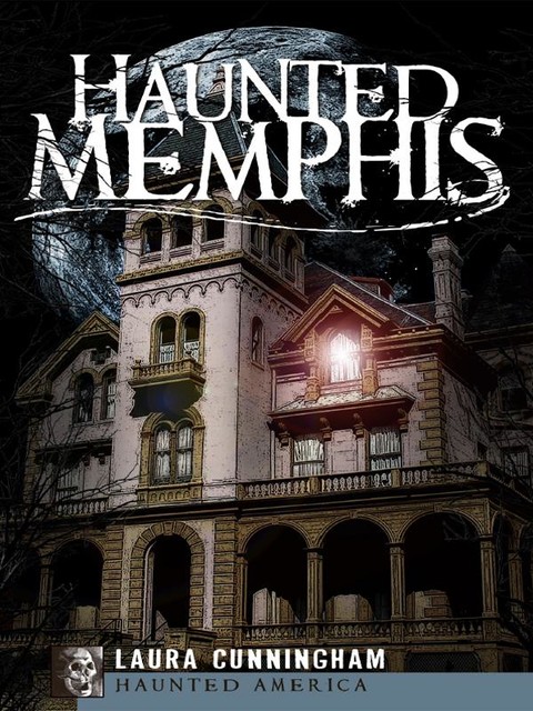 Haunted Memphis, Laura Cunningham